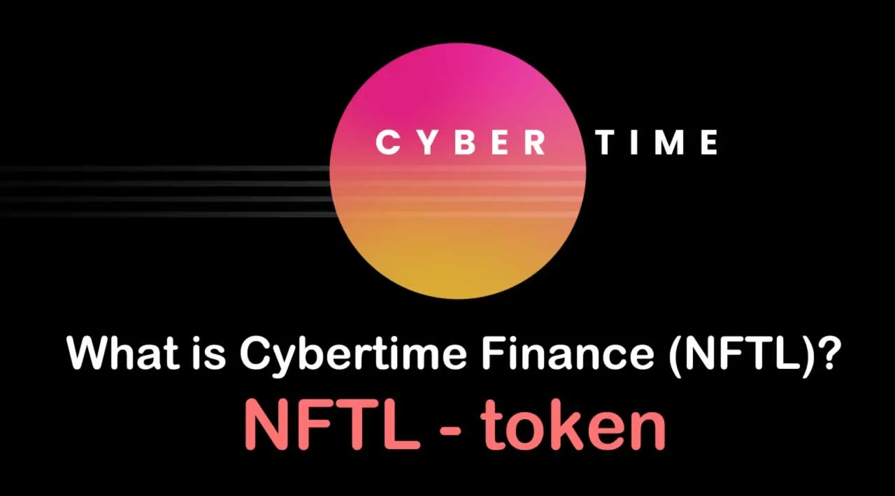 What is Cybertime Finance (NFTL) | What is Cybertime Finance token | What is NFTL token