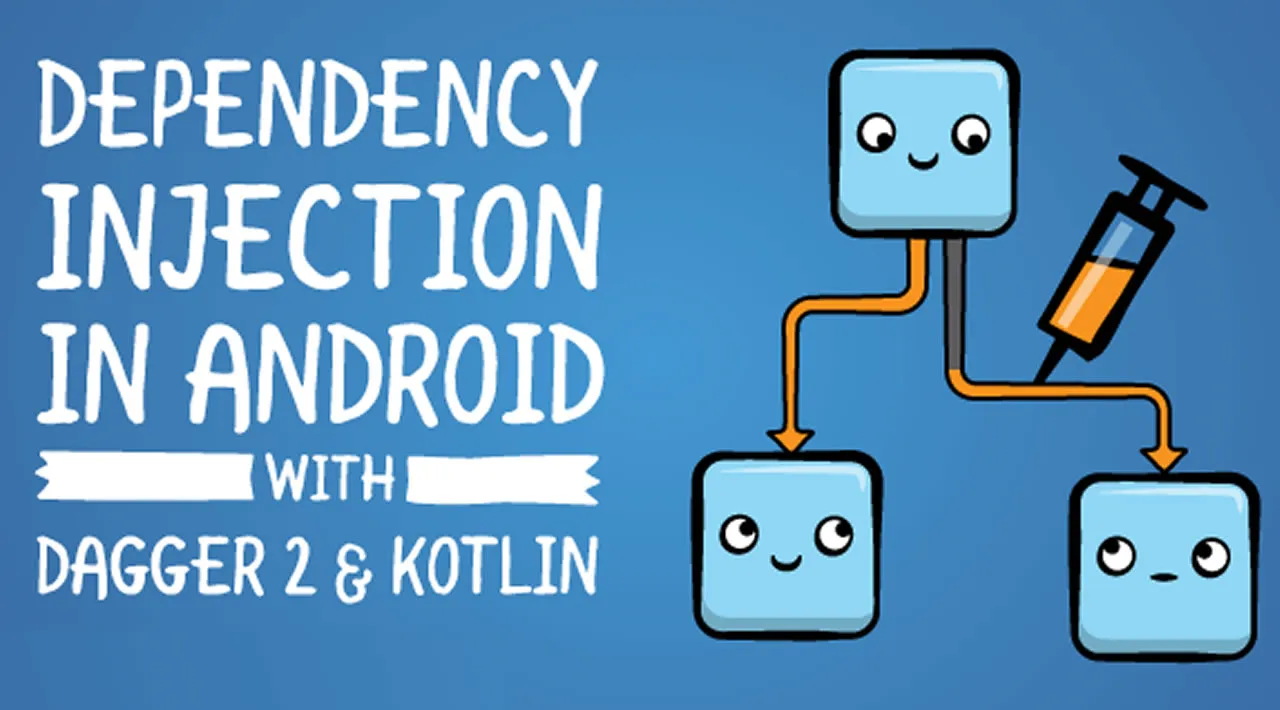 How To Set Up a Dependency Injection Framework With Dagger2 in Android