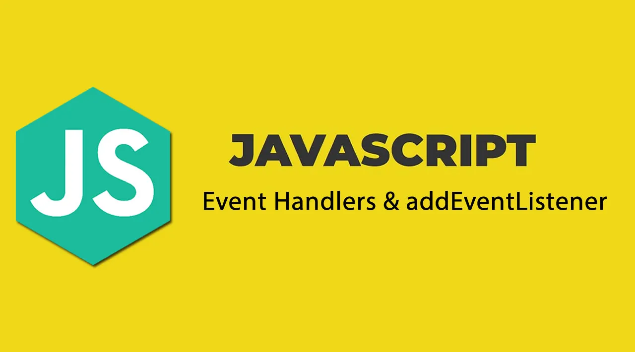 What’s the difference between Event Handlers & addEventListener in JS?