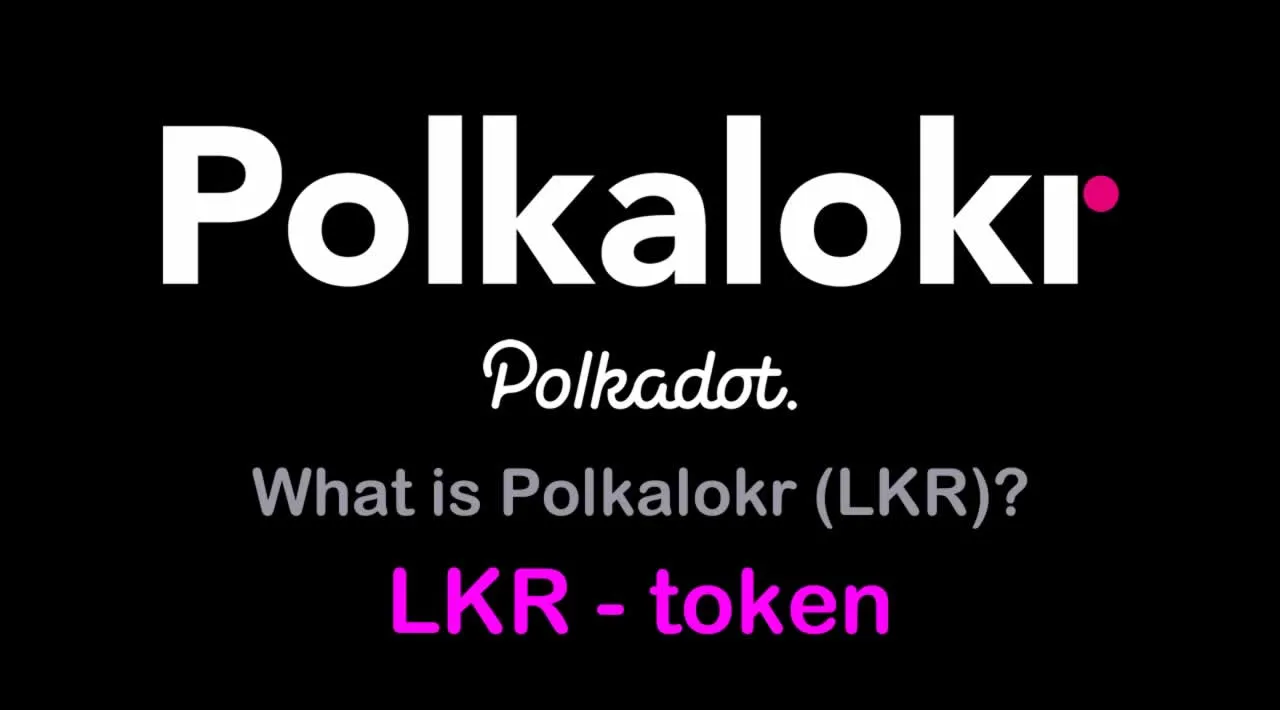 What is Polkalokr (LKR) | What is Polkalokr token | What is LKR token 