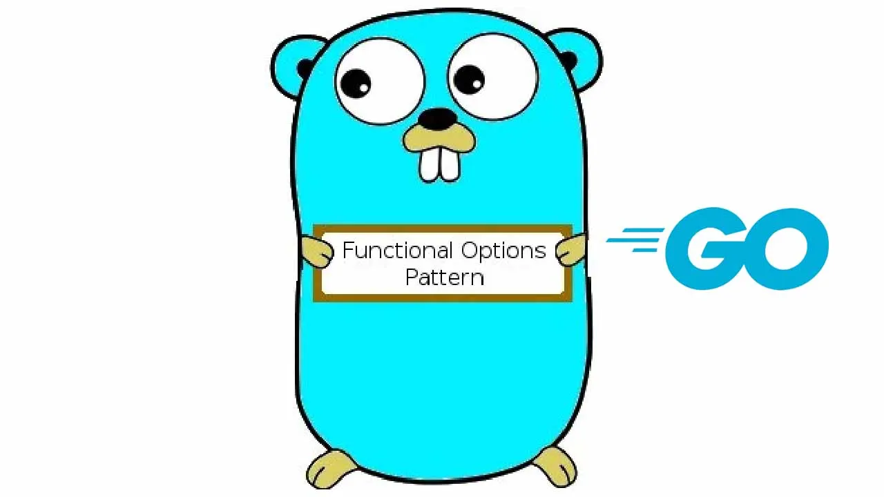 Implementing the Functional Options or Options Pattern in Golang