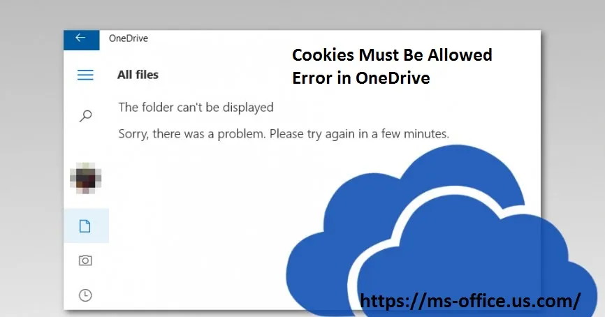 What Are The Ways To Fix Cookies Must Be Allowed Error in OneDrive? - www.office.com/setup