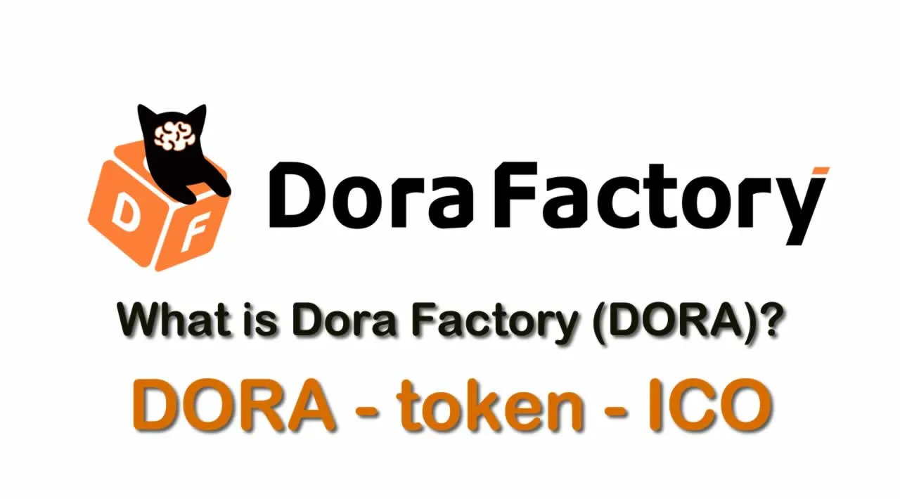 What is Dora Factory (DORA) | What is Dora Factory token | What is DORA token