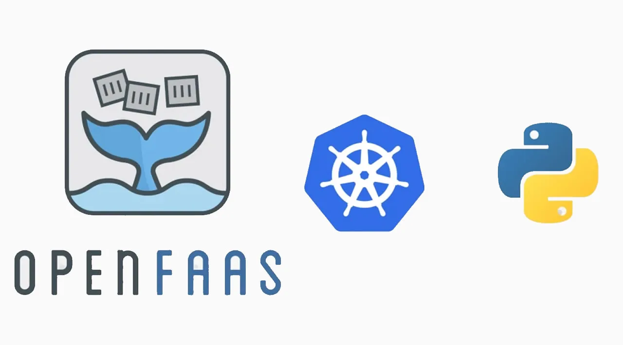 Serverless with OpenFaas, Kubernetes, and Python