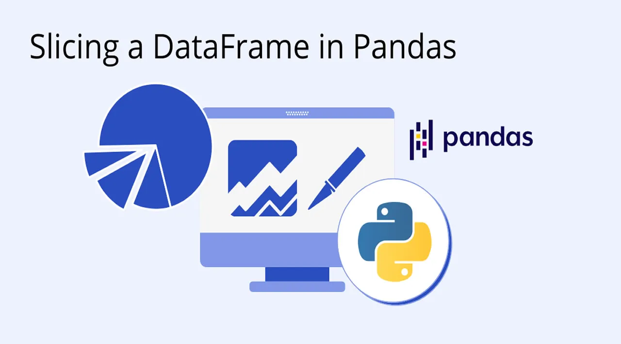 How to Slice A DataFrame in Pandas
