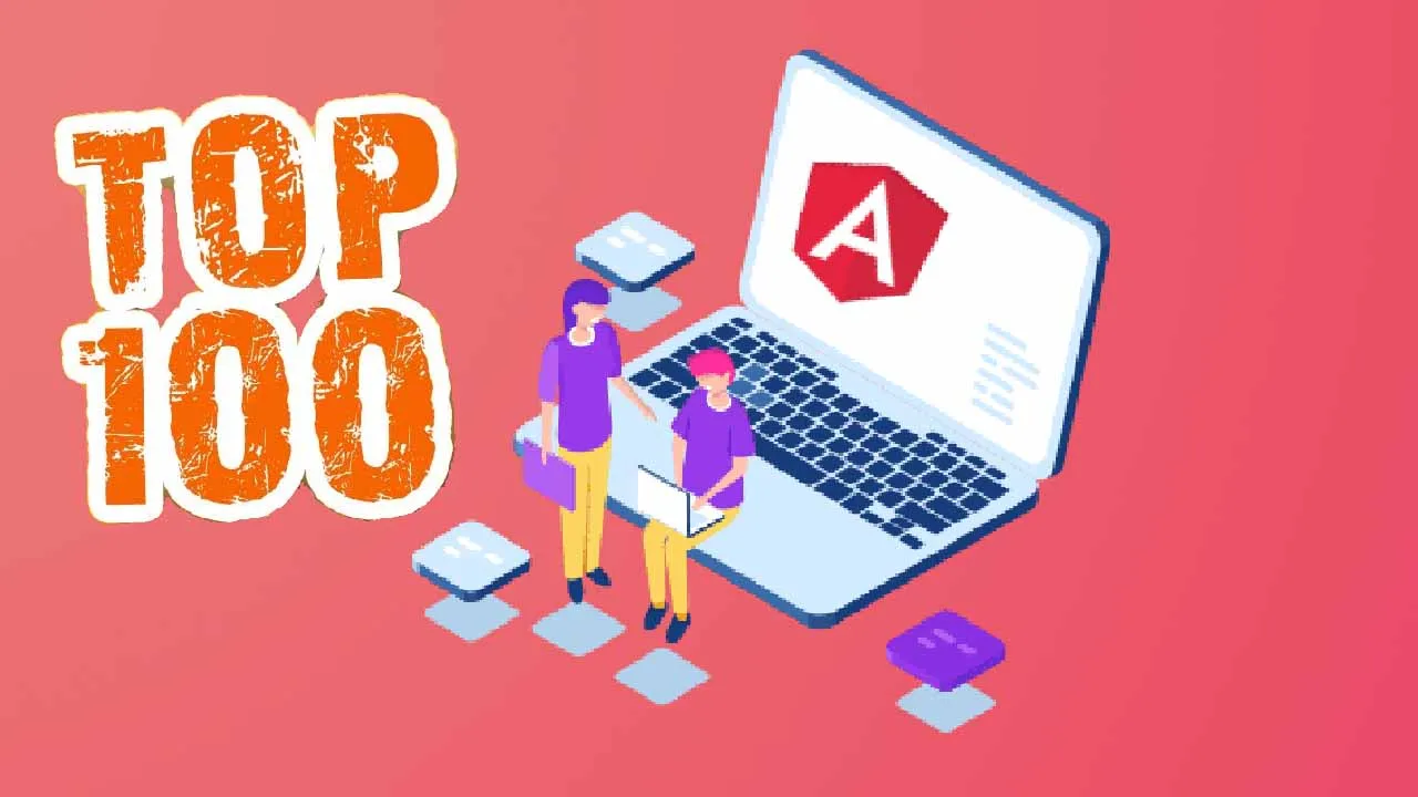 Top 100 Questions You Must Prepare For Your Next Angular Interview (1–45)