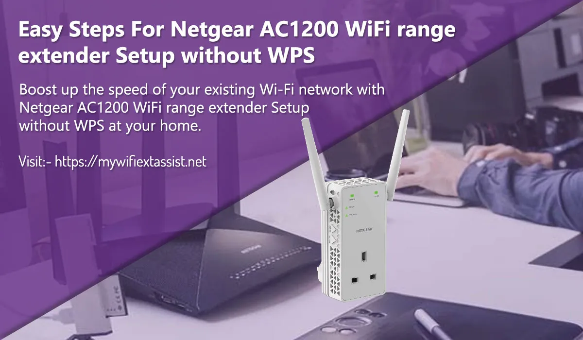 Easy Steps For Netgear AC1200 WiFi range extender Setup without WPS