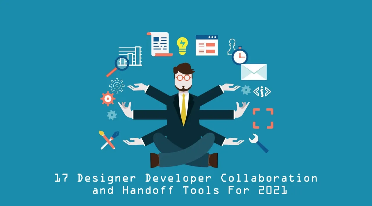 17 Designer Developer Collaboration And Handoff Tools For 2021