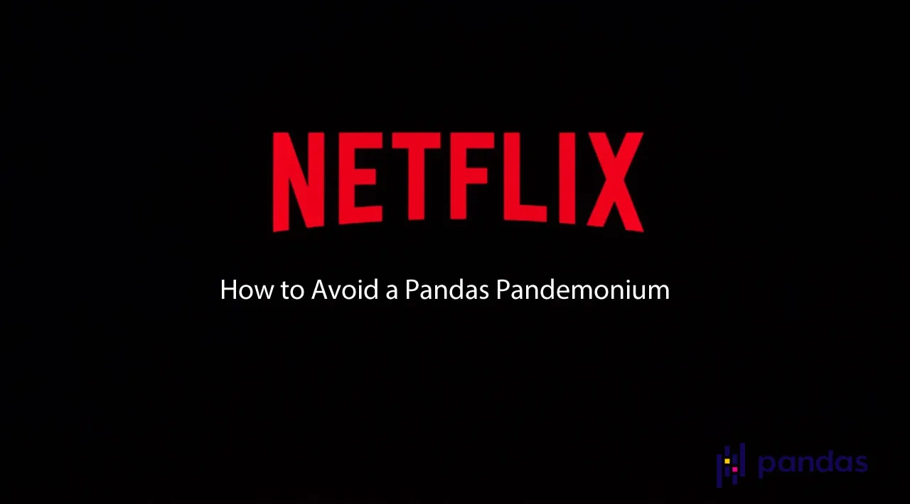 How to Avoid a Pandas Pandemonium