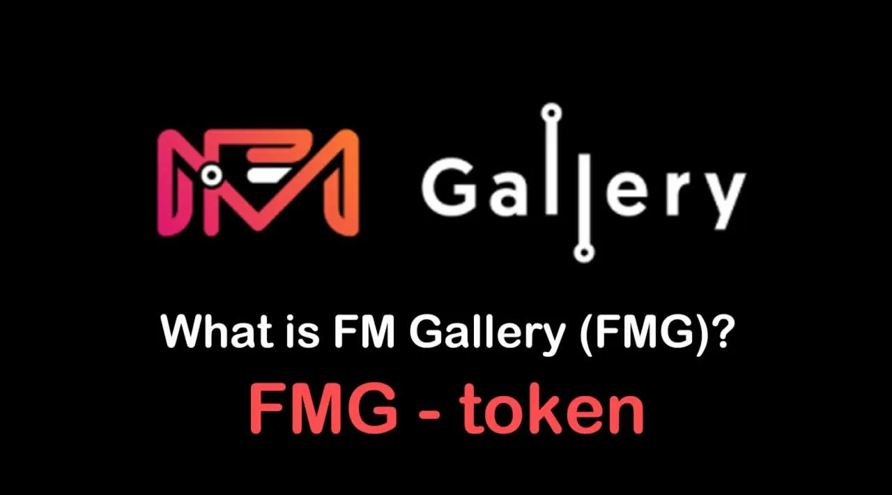 What is FM Gallery (FMG) | What is FM Gallery token | What is FMG token