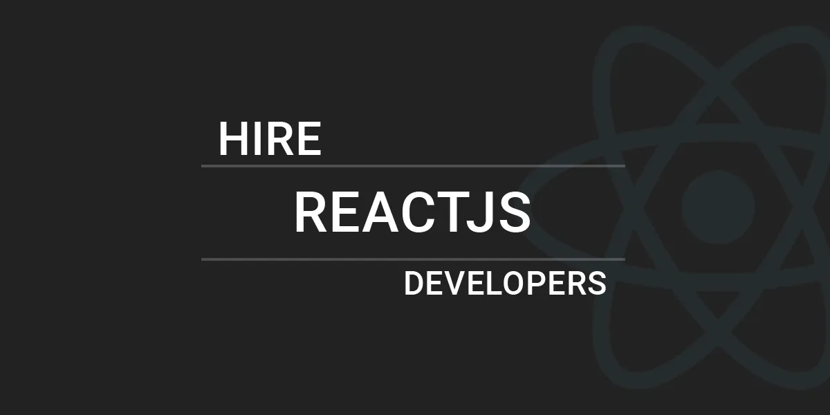 Hire Dedicated React JS developers - Hire React JS developers