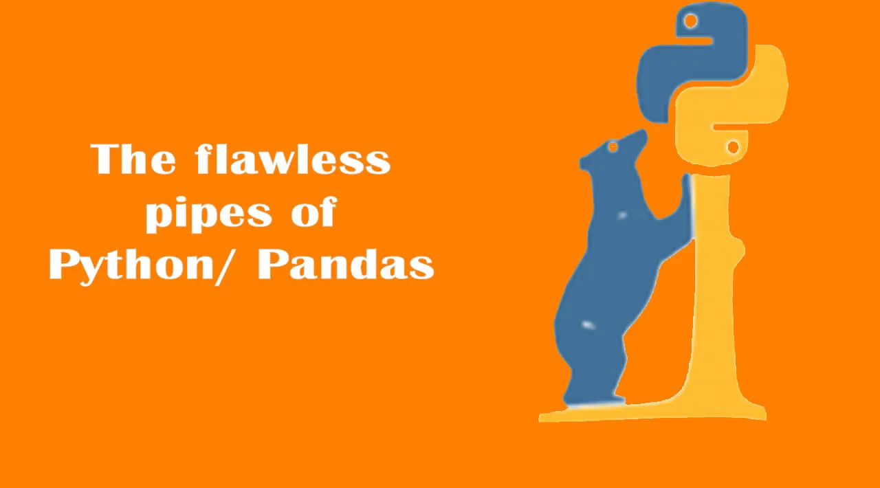 The Flawless Pipes Of Python/ Pandas