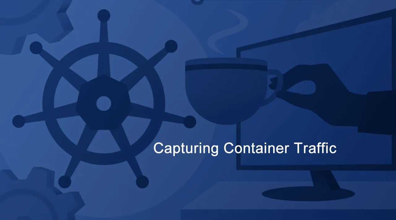 Capturing Container Traffic on Kubernetes