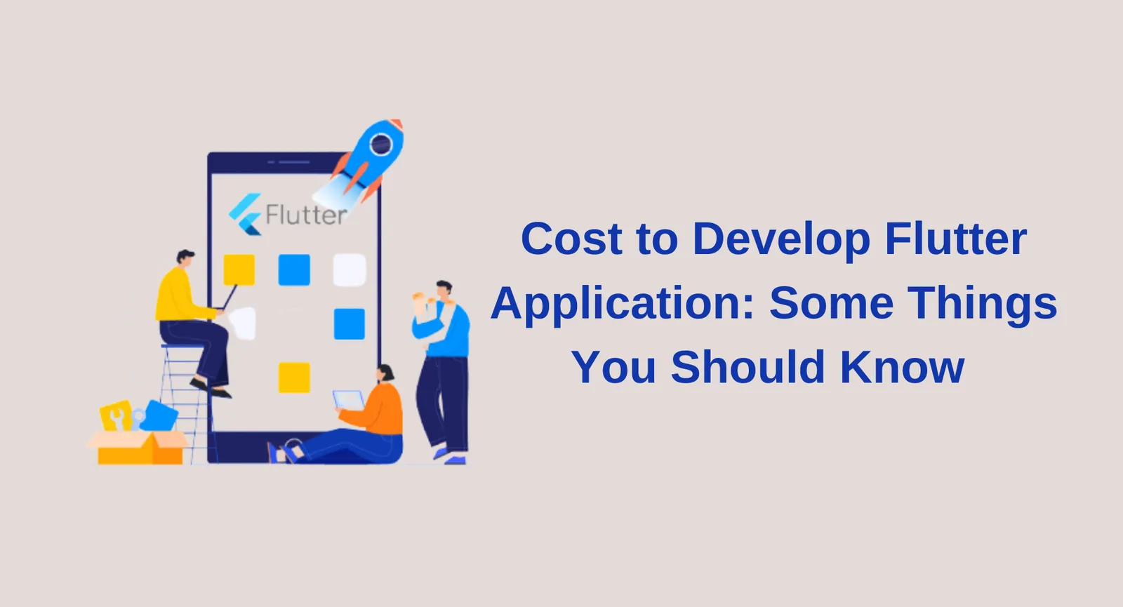 Cost To Develop Flutter Application Some Things You Should Know
