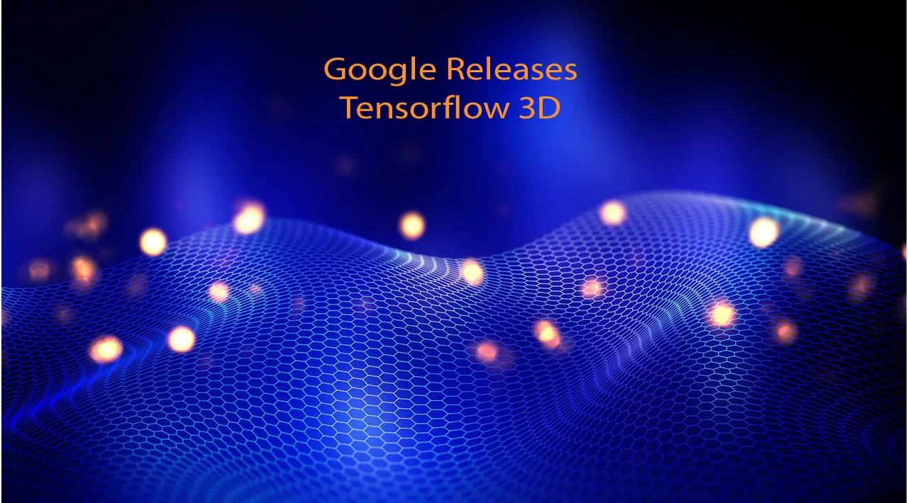 Google Releases Tensorflow 3D. What Exactly Is It?