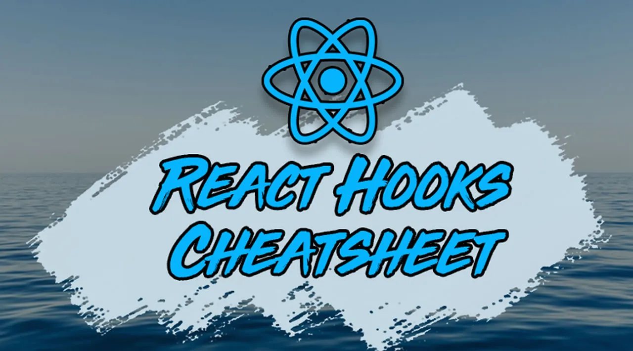 React Hooks Cheatsheet: The 7 Hooks You Need To Know