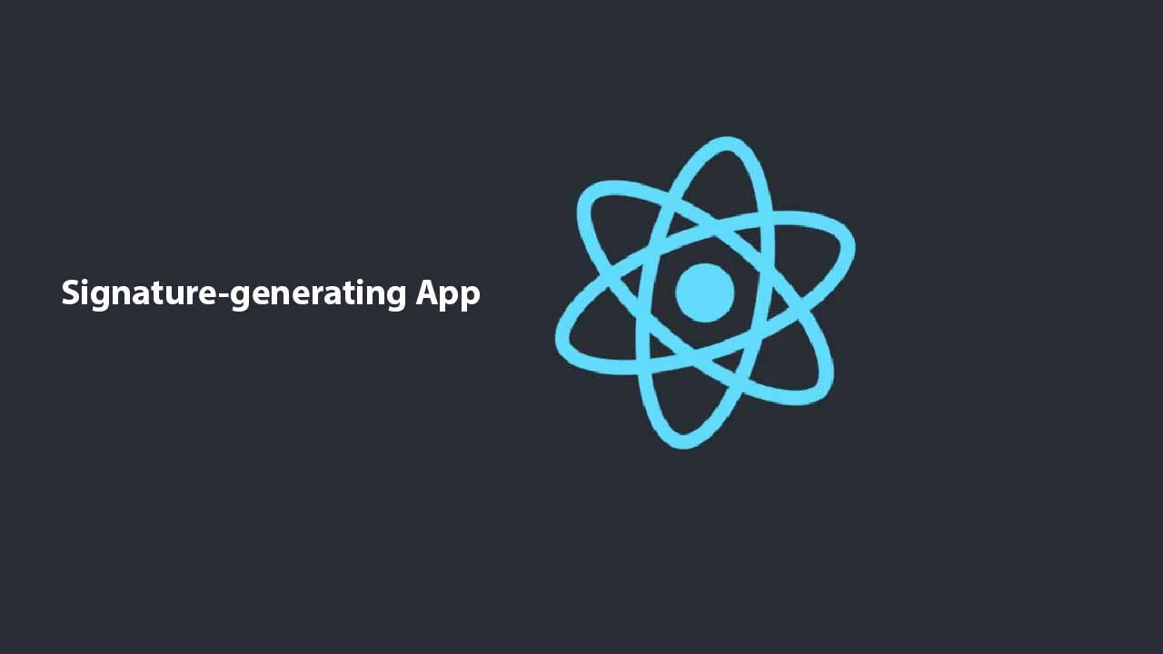 How to Create A Signature-generating App with React