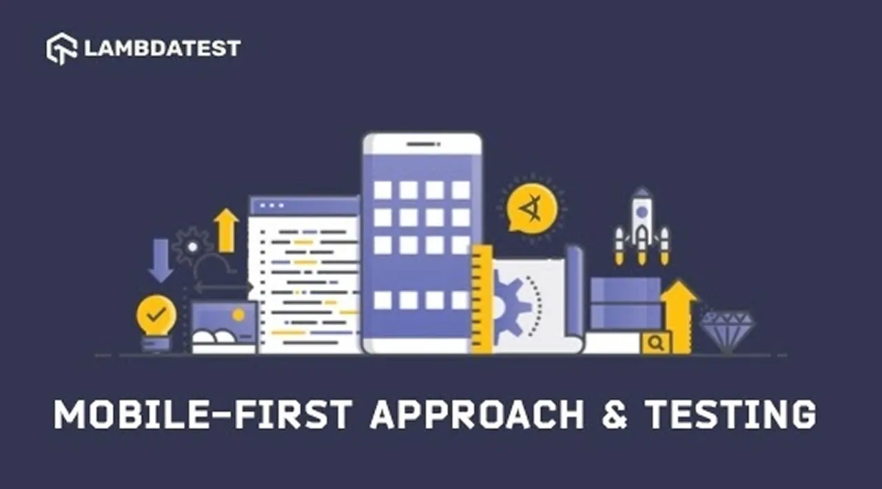 Mobile-First Approach and Testing