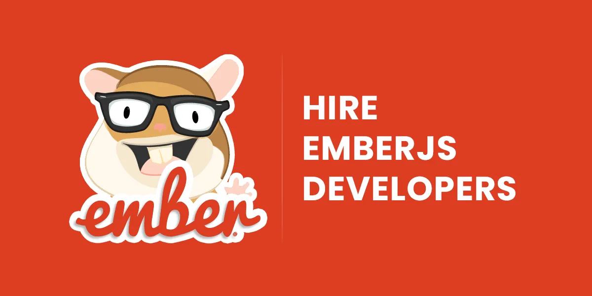Hire Dedicated Emberjs Developers | Expert Emberjs JavaScript Developers