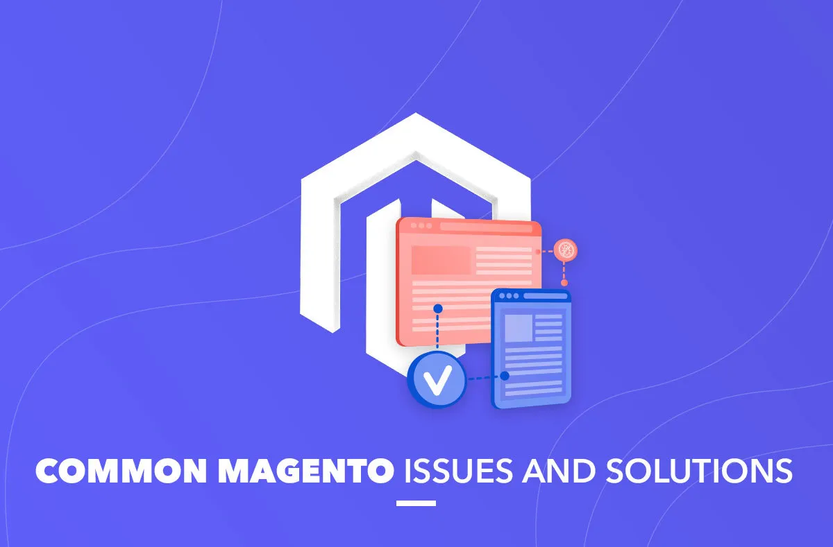 Common Magento Issues and Their Solutions | SOFTLOFT