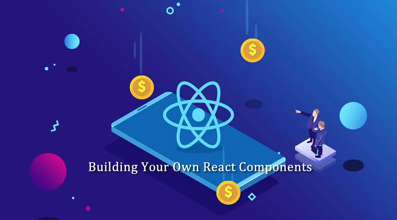 Building Your Own React Components in 5 Minutes — Updated 2020