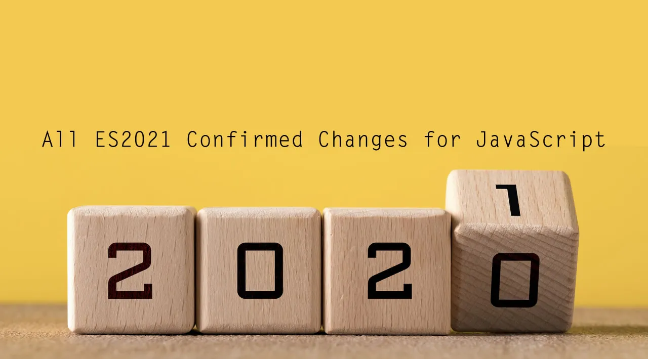 All ES2021 Confirmed Changes For JavaScript