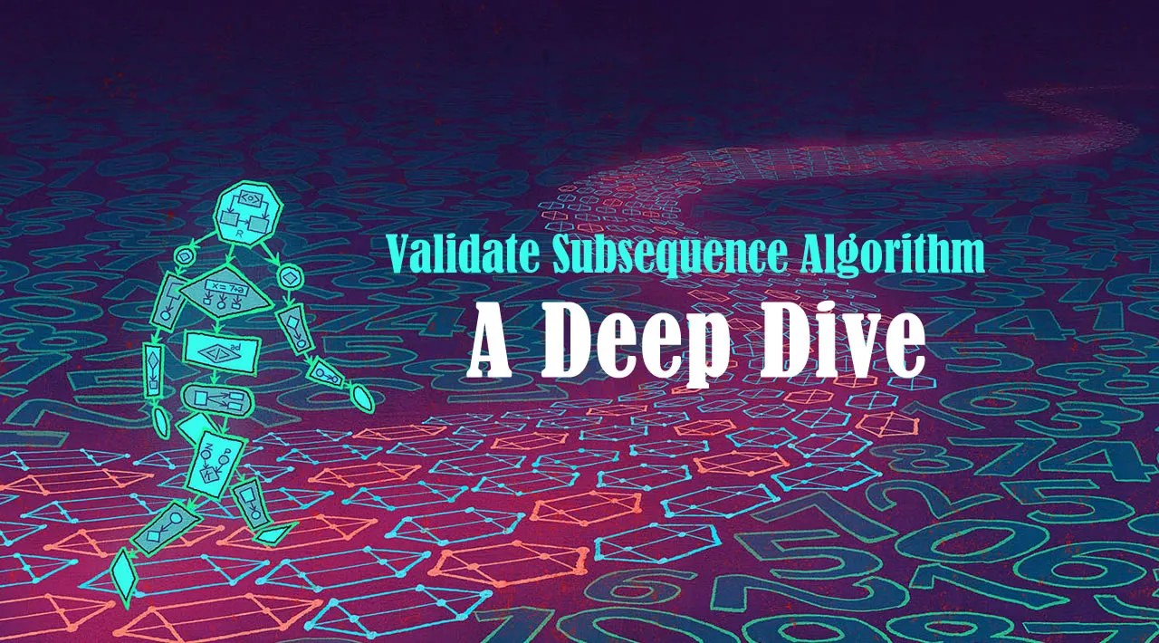 The Validate Subsequence Algorithm: A Deep Dive
