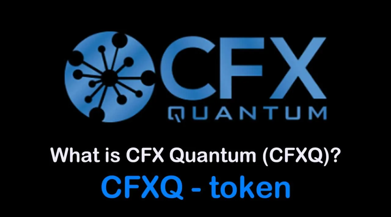 What is CFX Quantum (CFXQ) | What is CFX Quantum token | What is CFXQ token