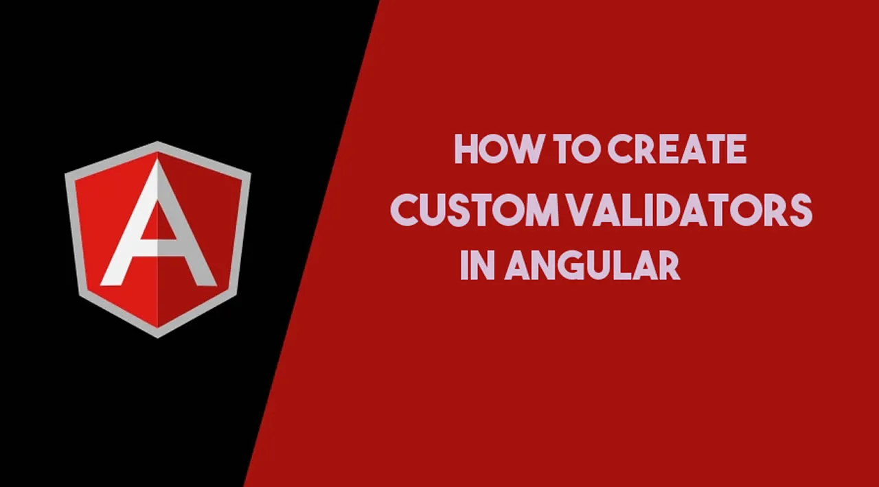 How To Create A Custom Validator For Reactive Forms In Angular