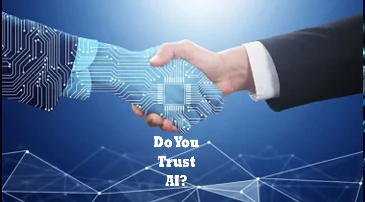 Trust In Artificial Intelligence: Do You Trust AI?