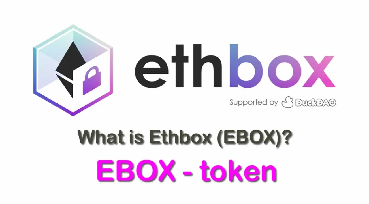 What is Ethbox (EBOX) | What is Ethbox token | What is EBOX token