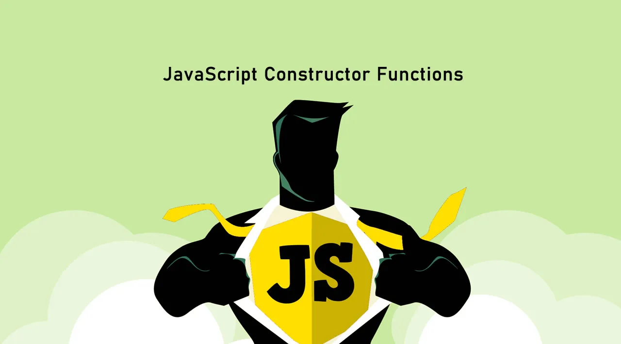 Getting Started With JavaScript Constructor Functions