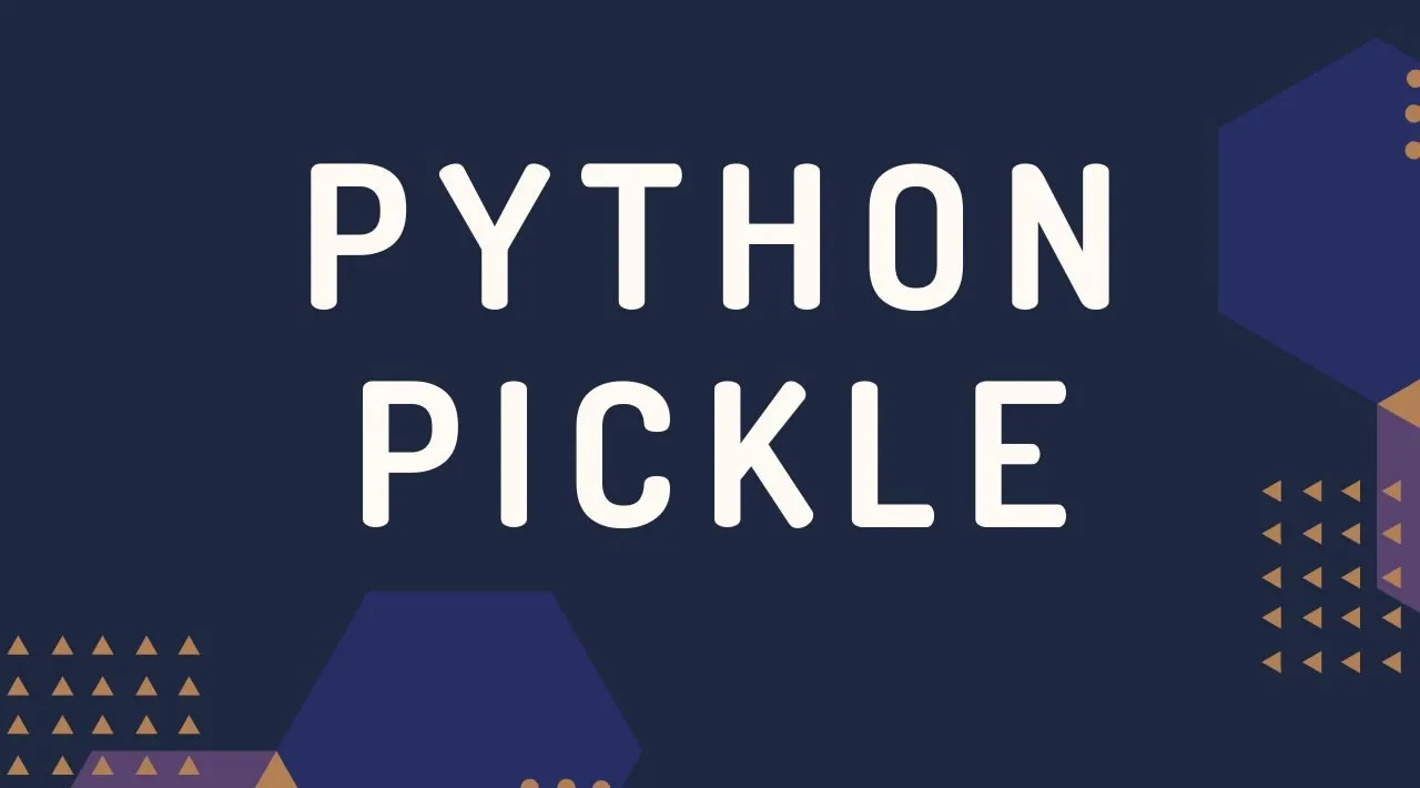 Using the Python pickle Module