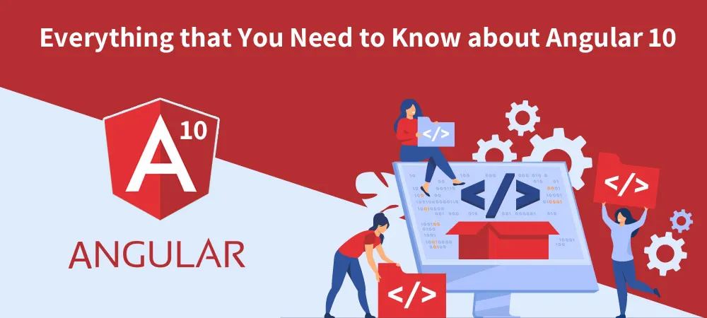 Everything that You Need to Know about Angular 10