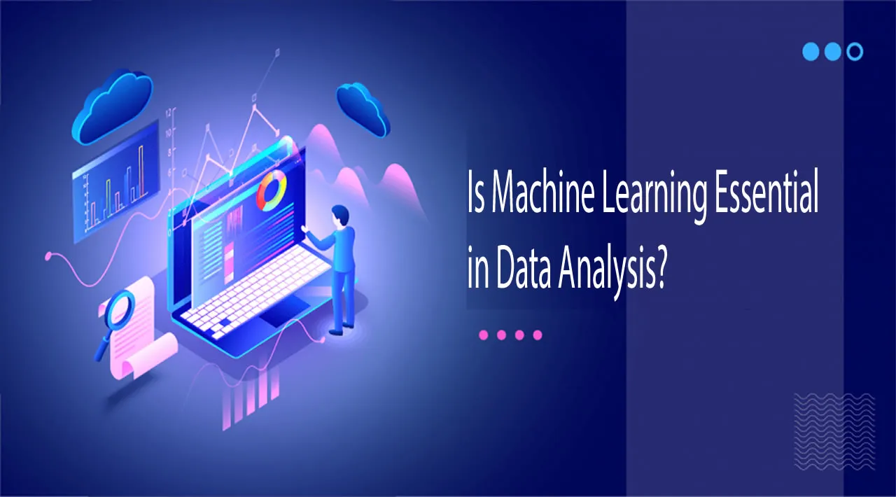 Is Machine Learning Essential in Data Analysis?