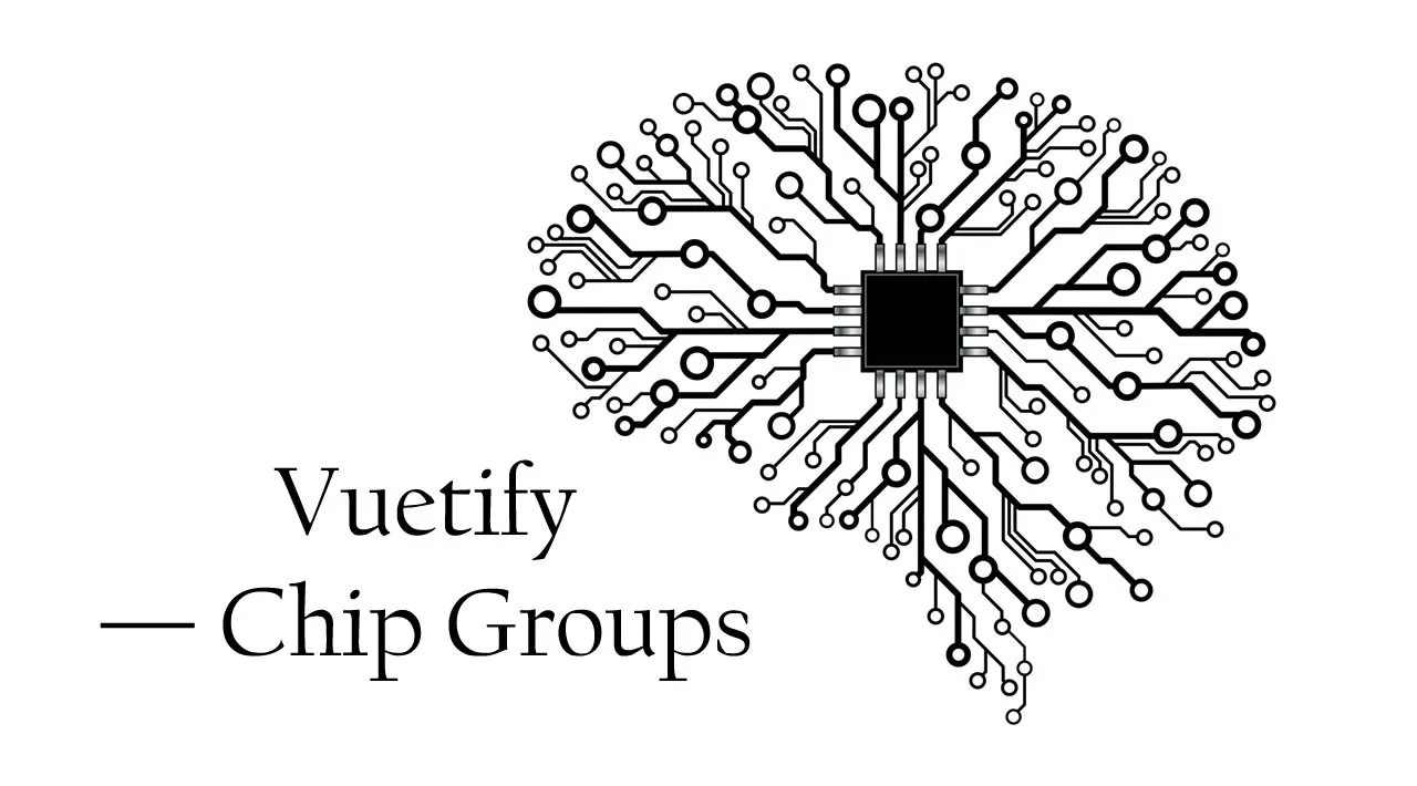Vuetify — Chip Groups
