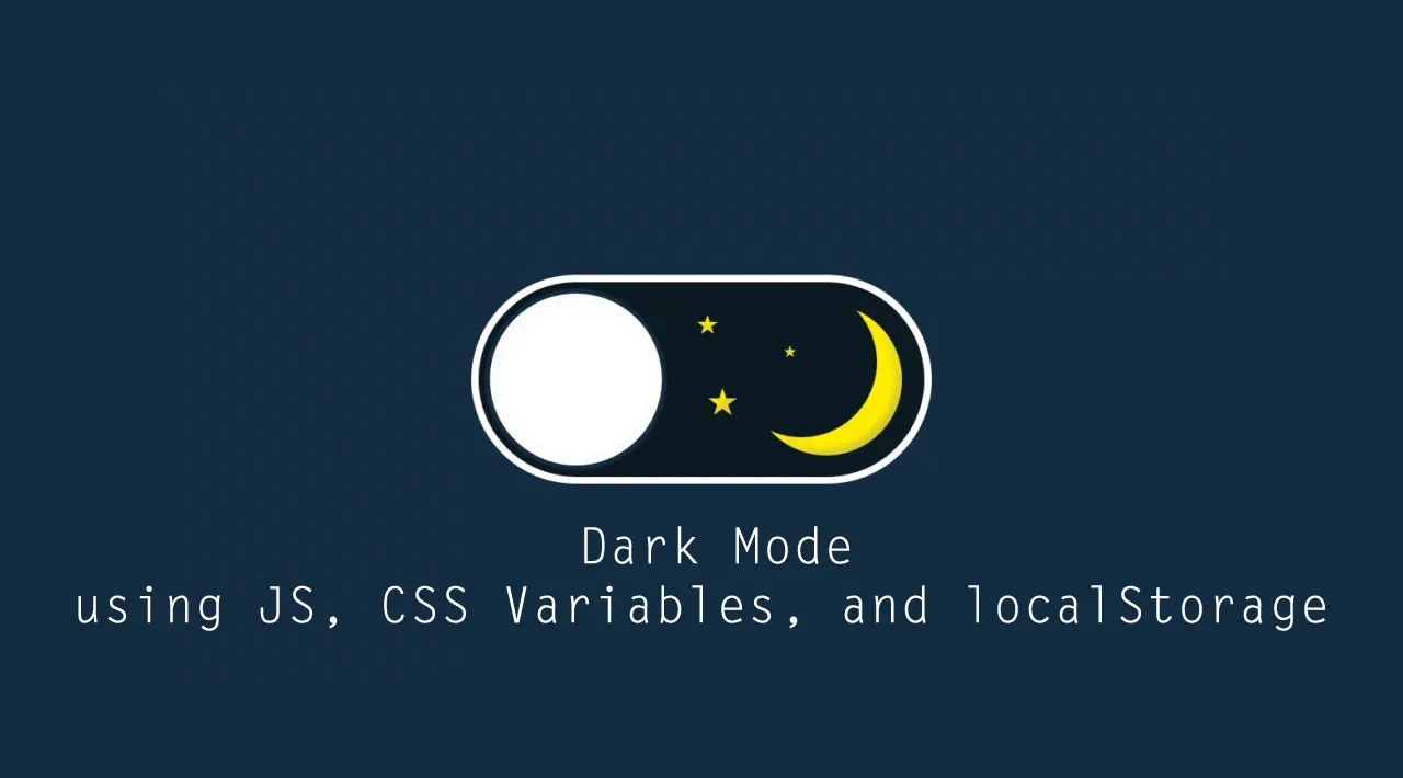 Create your own Dark Mode using JS, CSS Variables, and localStorage