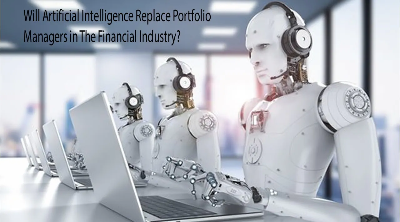 Will Artificial Intelligence Replace Portfolio Managers in The Financial Industry?