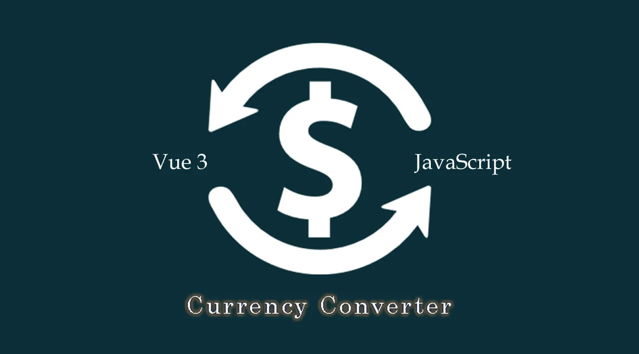 Create a Currency Converter with Vue 3 and JavaScript