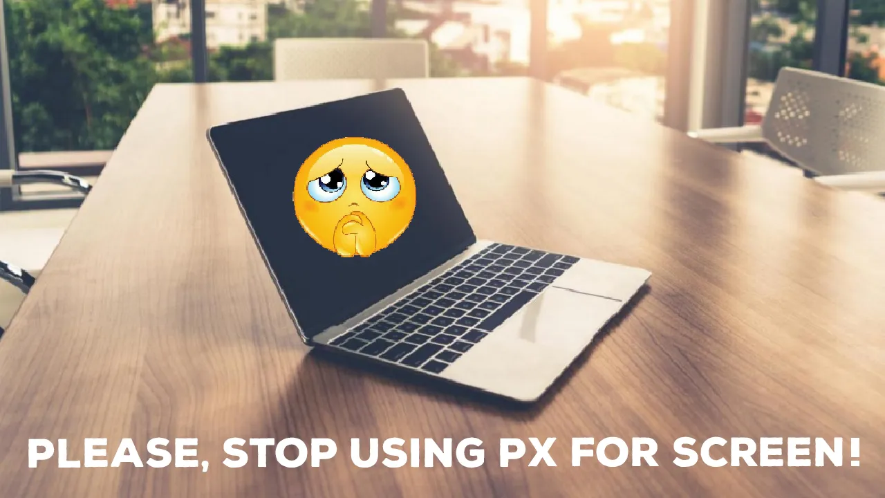 Accessible Fonts:  Please, STOP Using PX For Screen!