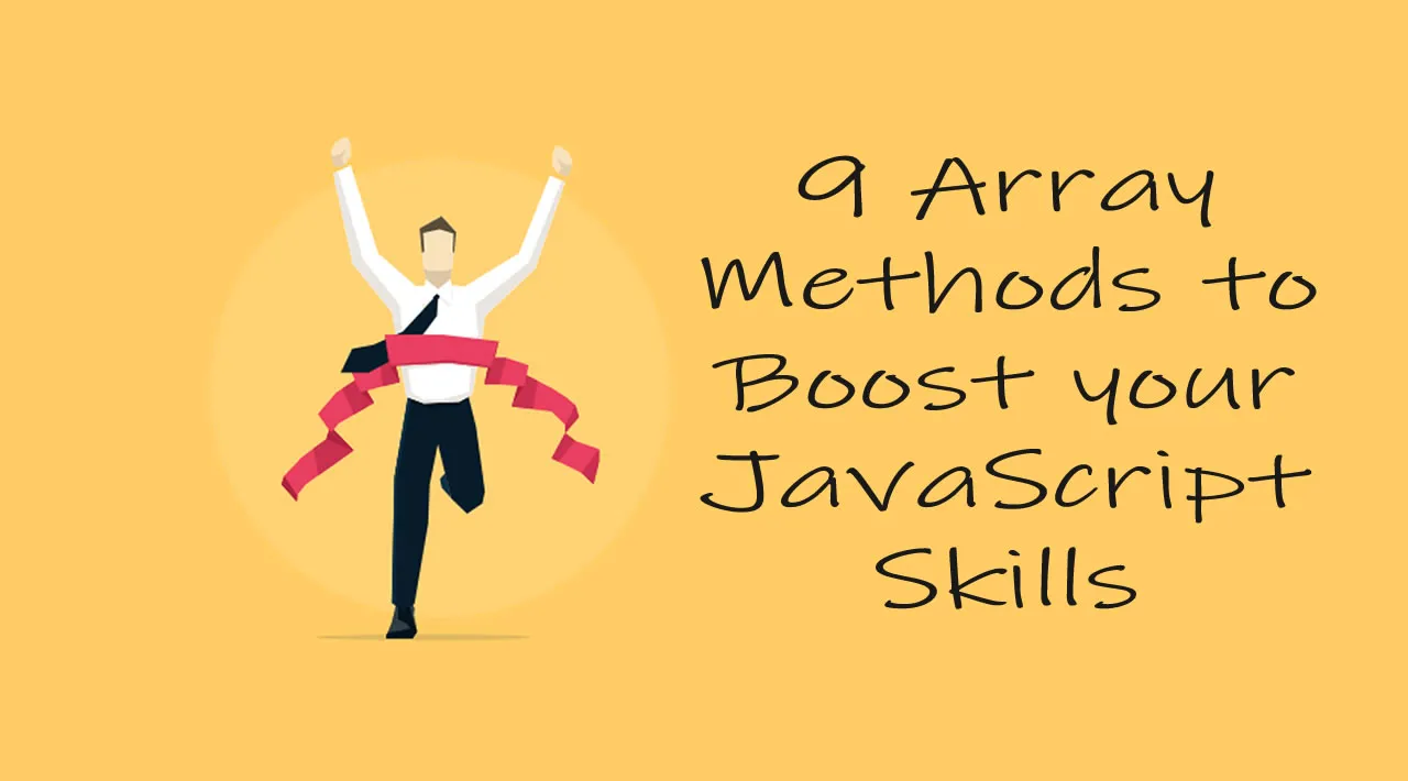 9 Must-Know Array Methods To Boost Your JavaScript Skills