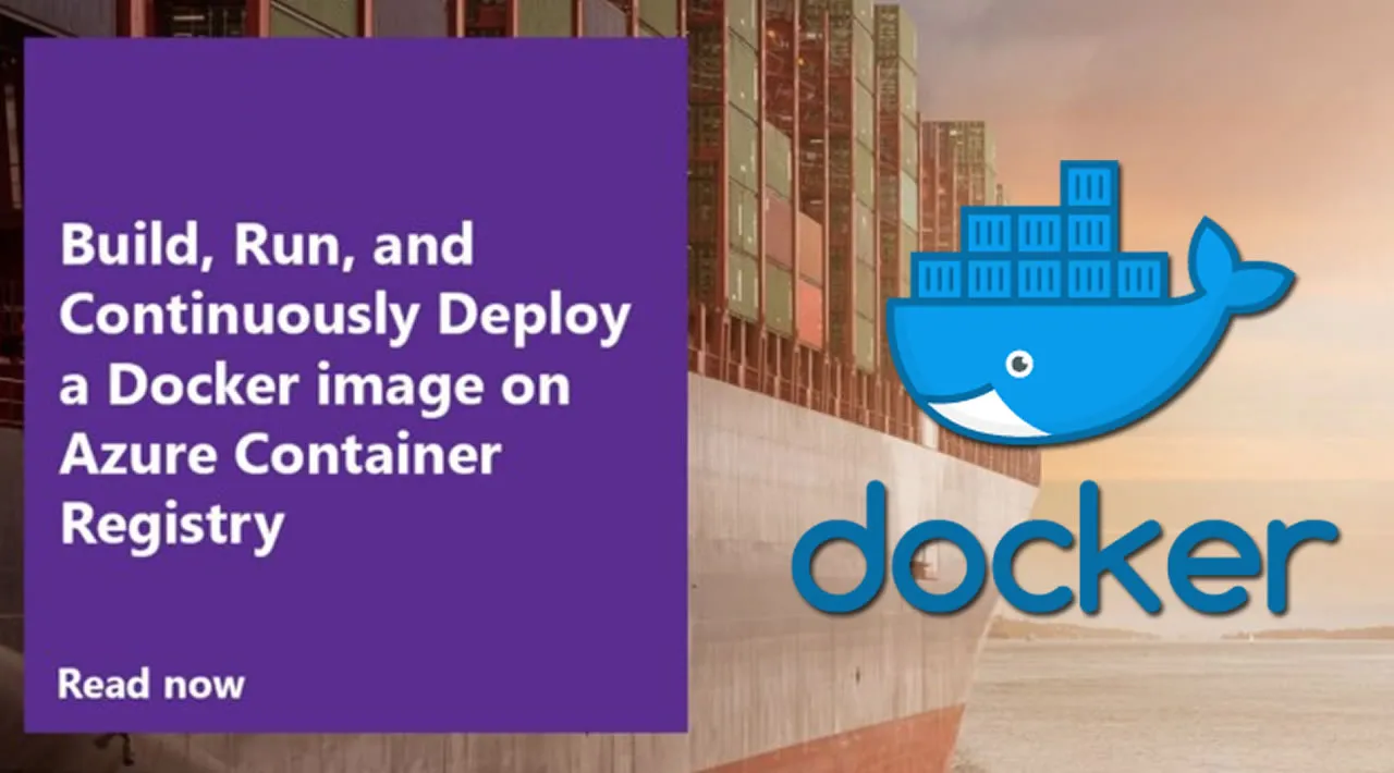Build, Run and Continuously Deploy a Docker image on Azure Container Registry
