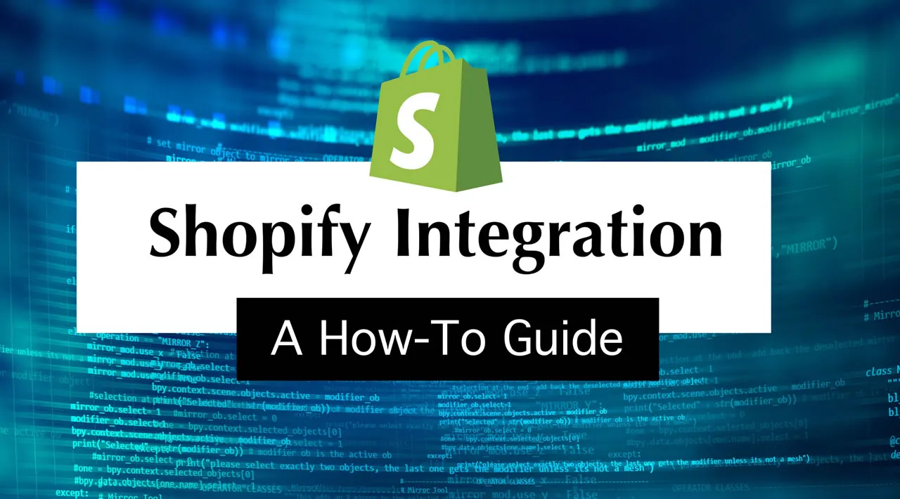 A How-to Guide on Shopify Integration