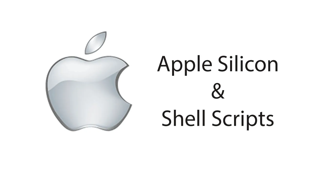 Apple Silicon and Shell Scripts