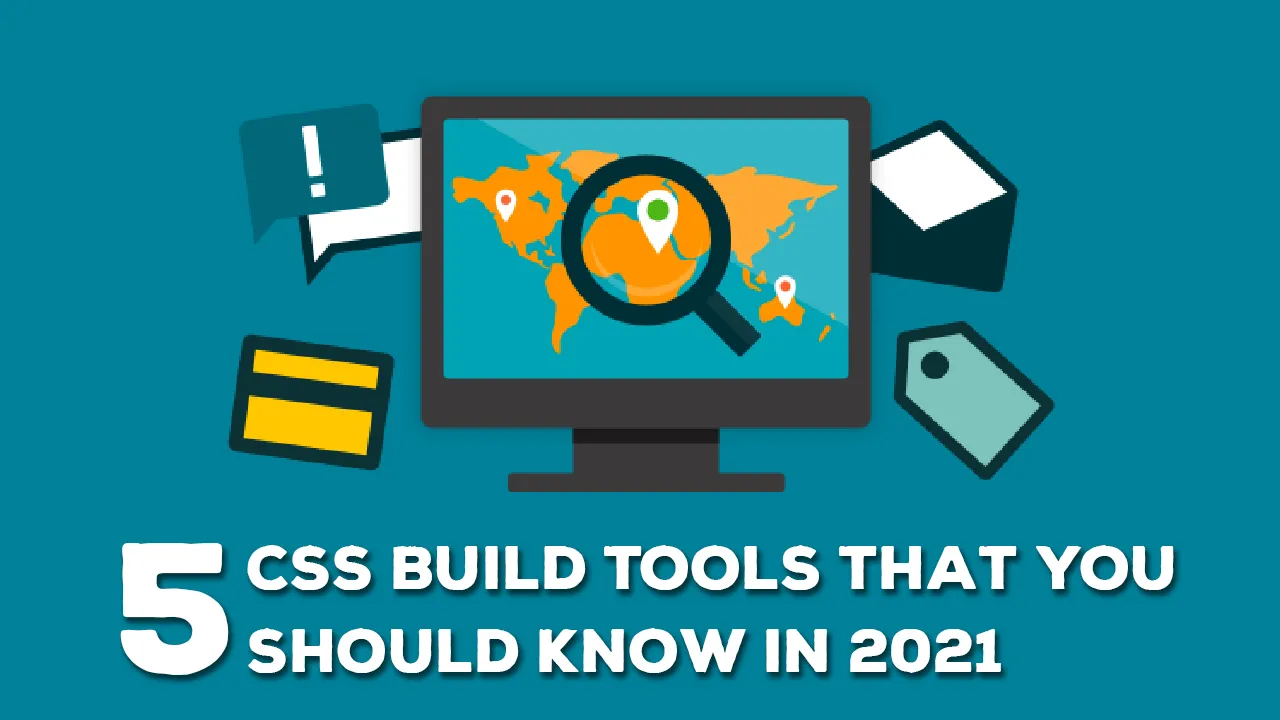 5 CSS Build Tools That You Should Know in 2021