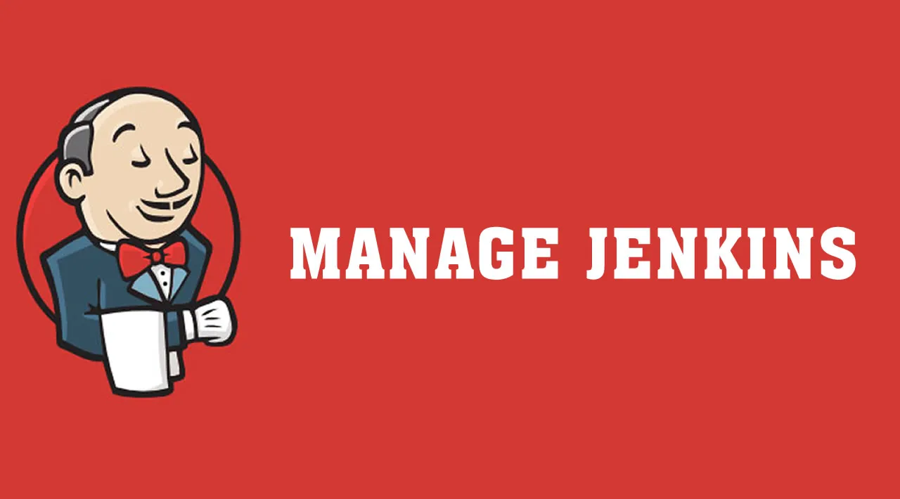 Manage Jenkins - What are the different configurations and options?