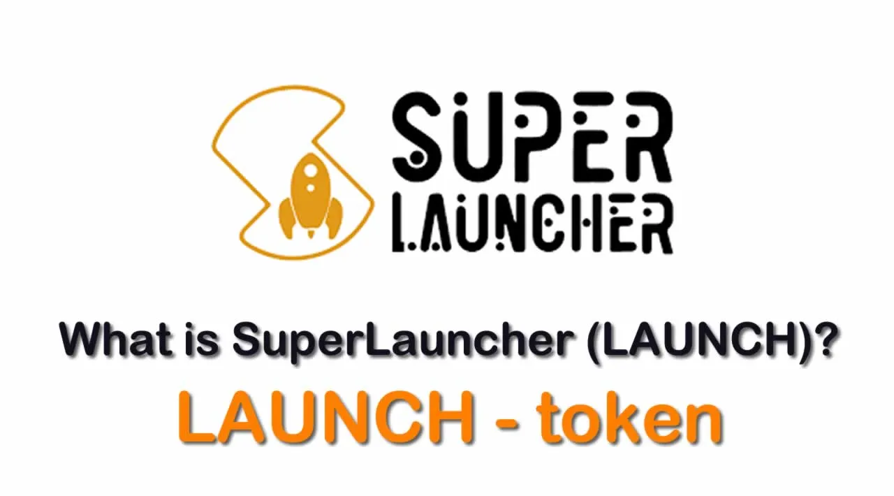 What is SuperLauncher (LAUNCH) | What is SuperLauncher token | What is LAUNCH token 
