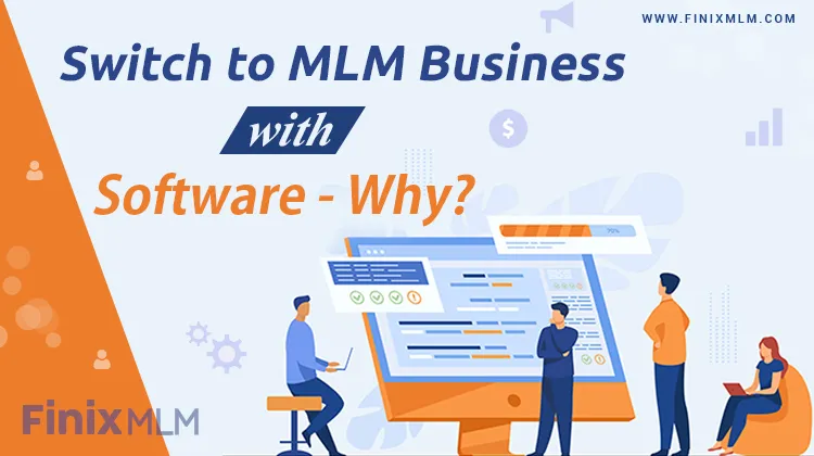 Switch to MLM Business with Software - Why?