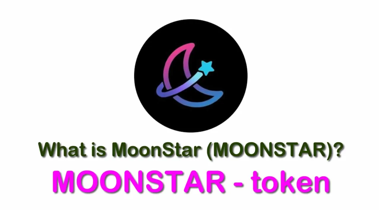 What is MoonStar (MOONSTAR) | What is MOONSTAR token