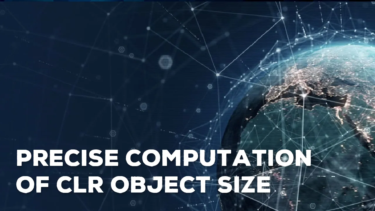 Precise Computation of CLR Object Size